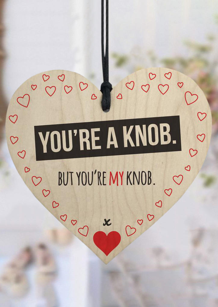 

Valentine's Day Gift Heart You're A Knob But You're My Knob Wooden Hanging Ornament in Multicolor. Size