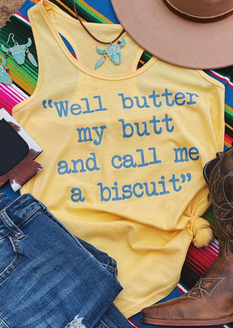 

Tank Tops Well Butter My Butt And Call Me A Biscuit Racerback Tank Top in Yellow. Size
