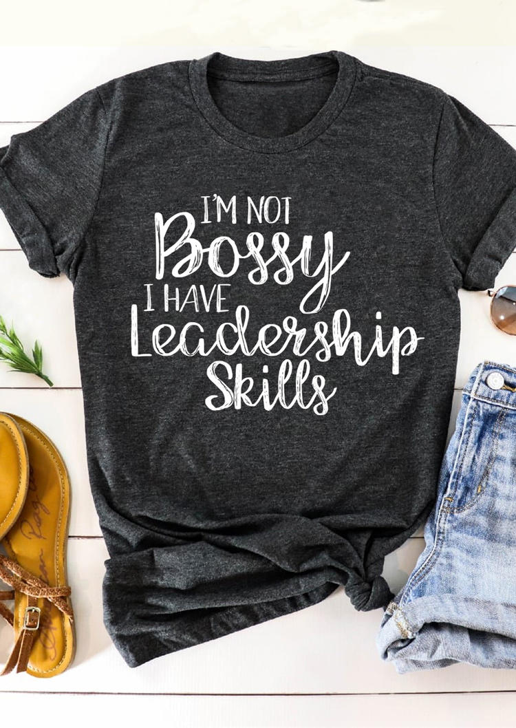 

T-shirts Tees I' Not Bossy I Have Leadership Skills T-Shirt Tee in Dark Grey. Size