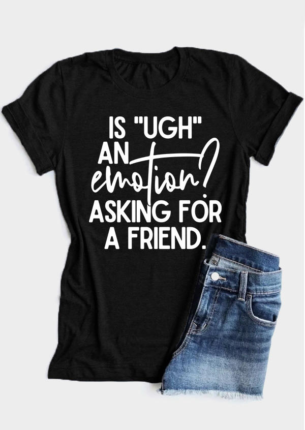 

T-shirts Tees Is UGH An Emotion O-Neck T-Shirt Tee in Black. Size: ,M,L,XL