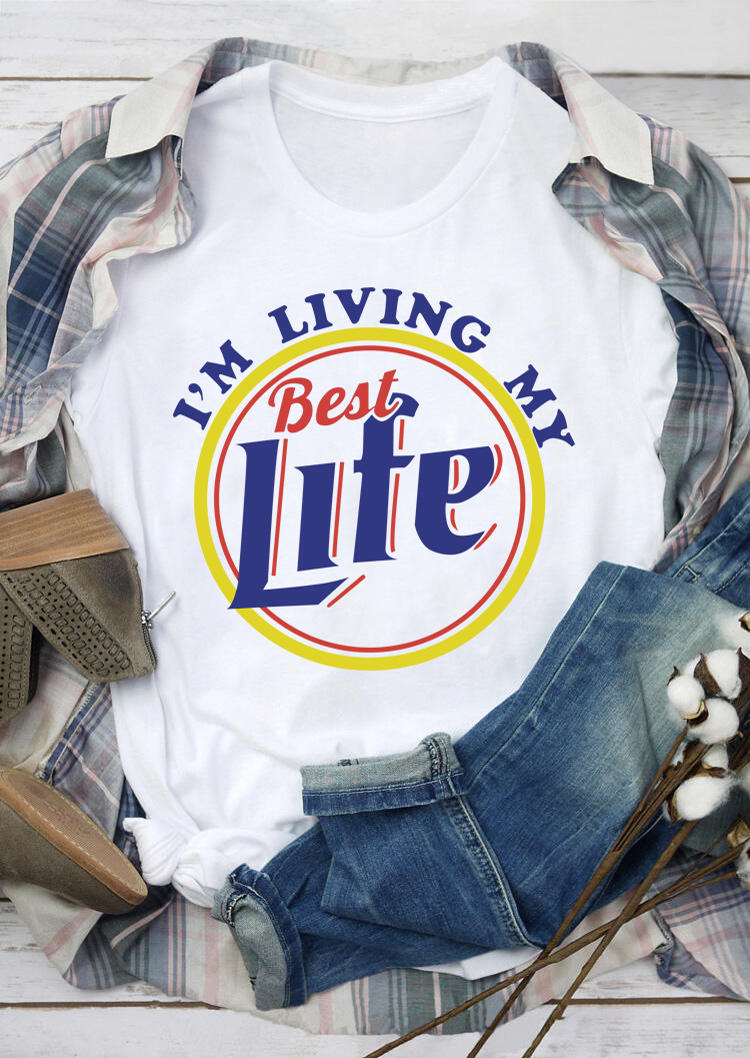 

T-shirts Tees I'm Living My Best Life O-Neck T-Shirt Tee in White. Size: ,M,L