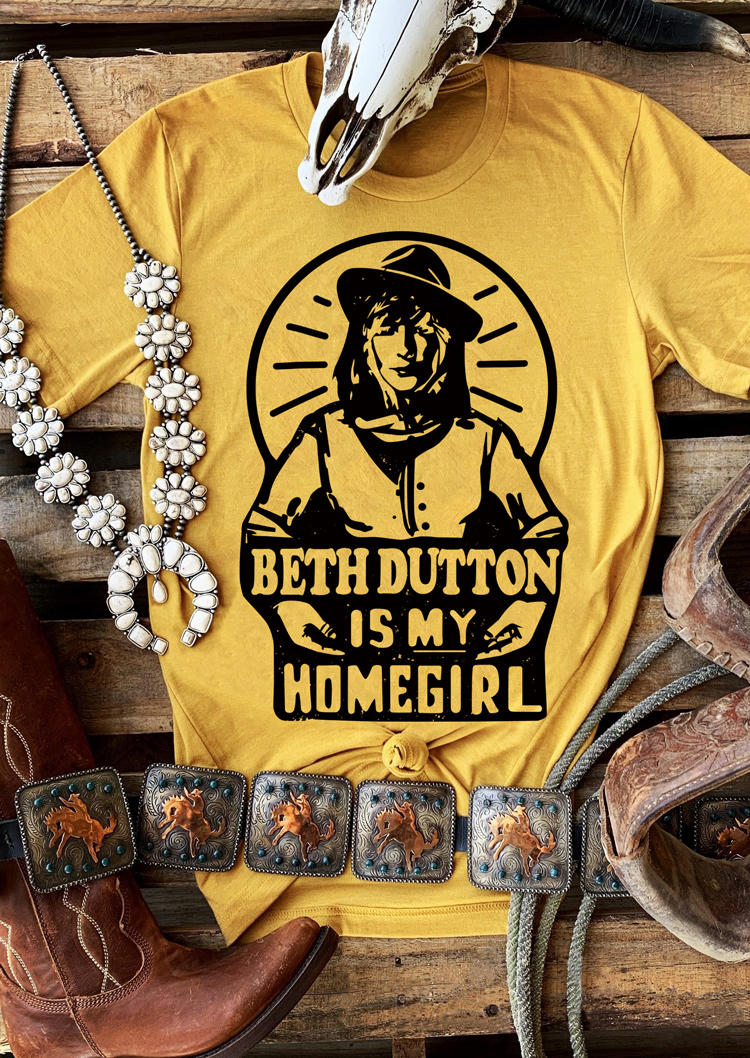 T-shirts Tees Beth Dutton Is My Homegirl O-Neck T-Shirt Tee in Yellow. Size: M,L