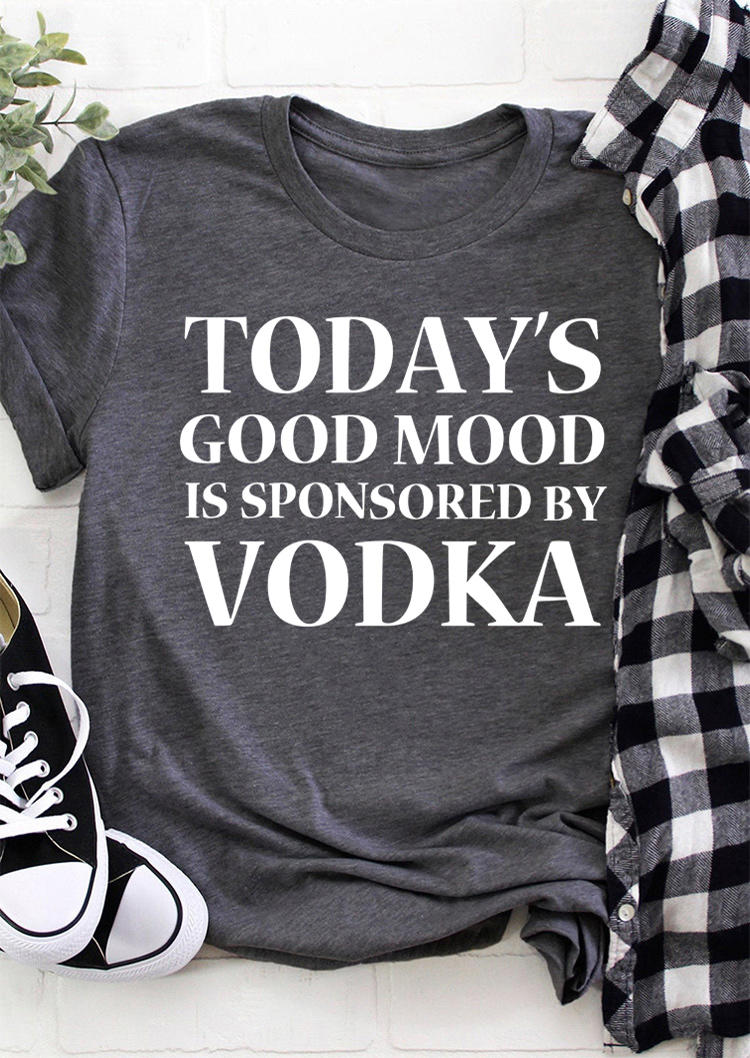 

T-shirts Tees Today's Good Mood Is Sponsored By Vodka T-Shirt Tee in Dark Grey. Size