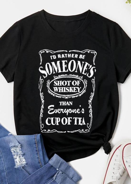 

T-shirts Tees I'd Rather Be Someone's Whiskey T-Shirt Tee in Black. Size