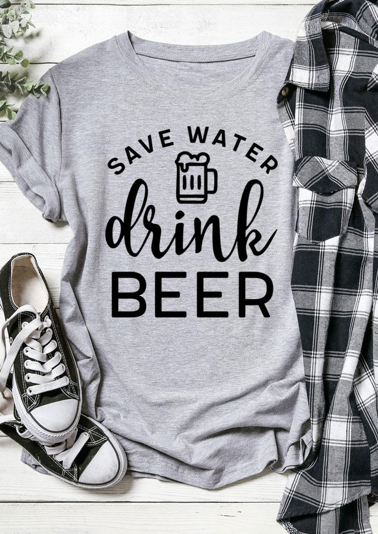 T-shirts Tees Save Water Drink Beer T-Shirt Tee in Light Grey. Size: S,M,L,XL