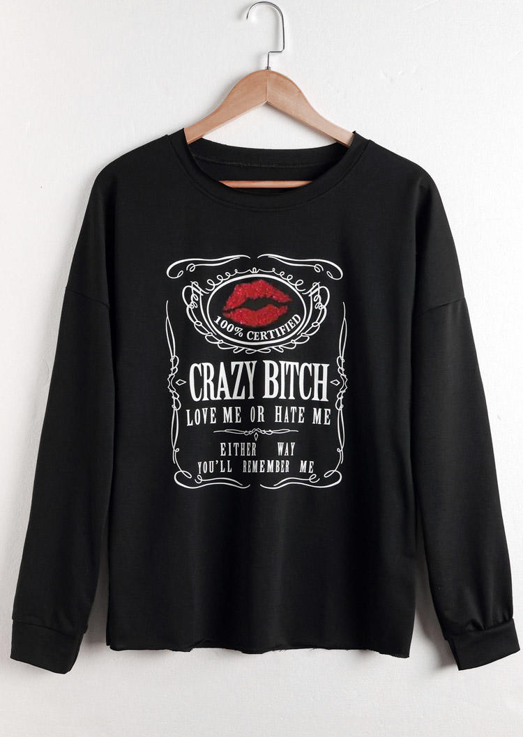 

Sweatshirts Crazy B!tch Love Me Or Hate Me Lips Sweatshirt in Black. Size: ,M,XL