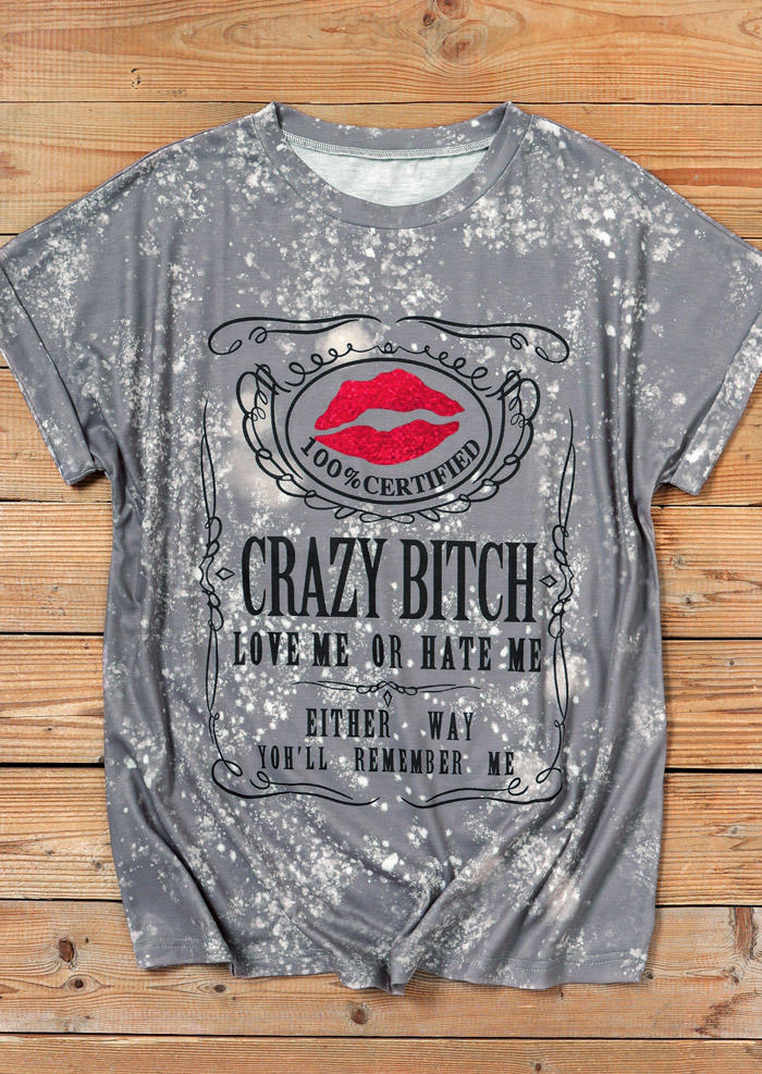 

T-shirts Tees Crazy Bitch Love Me Or Hate Me Lips T-Shirt Tee in Gray. Size