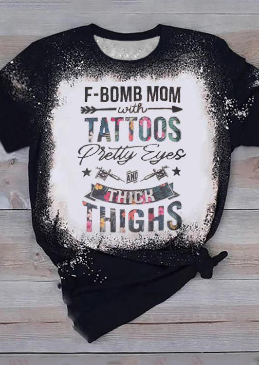 F-Bomb Mom With Tattoos Pretty Eyes Bleached T-Shirt Tee - Black