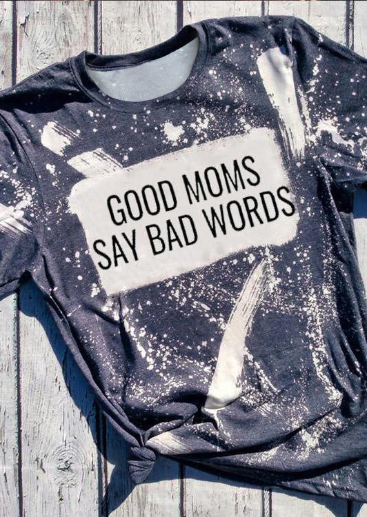 

T-shirts Tees Good Moms Say Bad Words Bleached T-Shirt Tee in Gray. Size