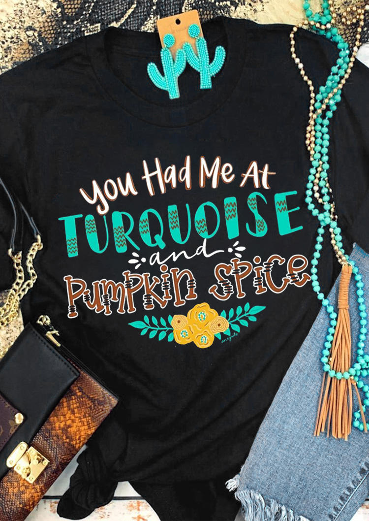 

T-shirts Tees You Had Me At Turquoise And Pumpkin Spice T-Shirt Tee in Black. Size