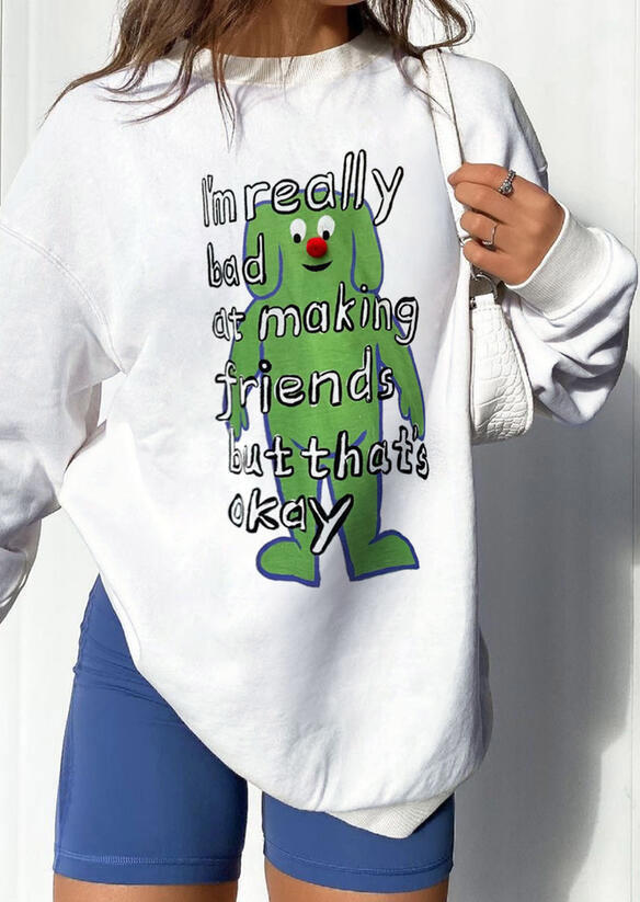 

Sweatshirts I'm Really Bad At Making Friends But That' Okay Sweatshirt in White. Size: ,M,L,XL