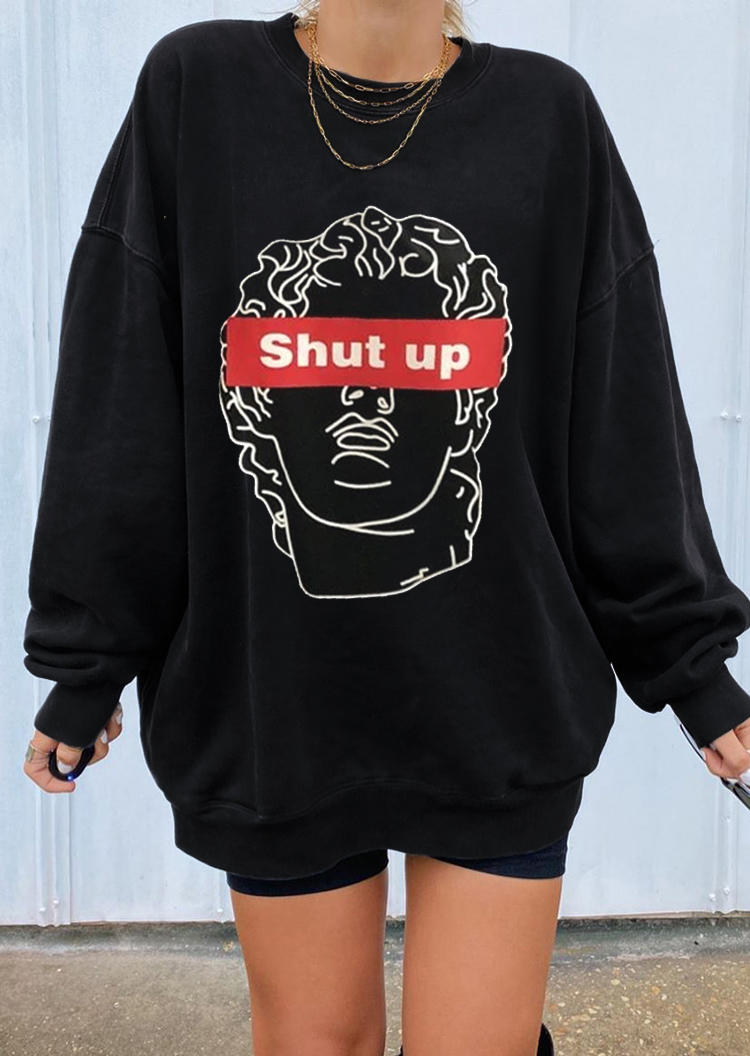 

Sweatshirts Shut Up Long Sleeve Sweatshirt in Black. Size: ,M,L,XL