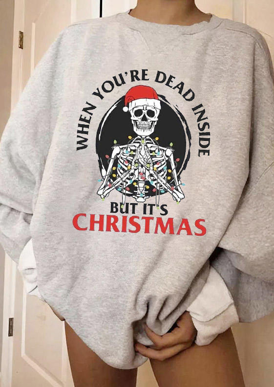 When You're Dead Inside But It's Christmas Skeleton Sweatshirt - Gray