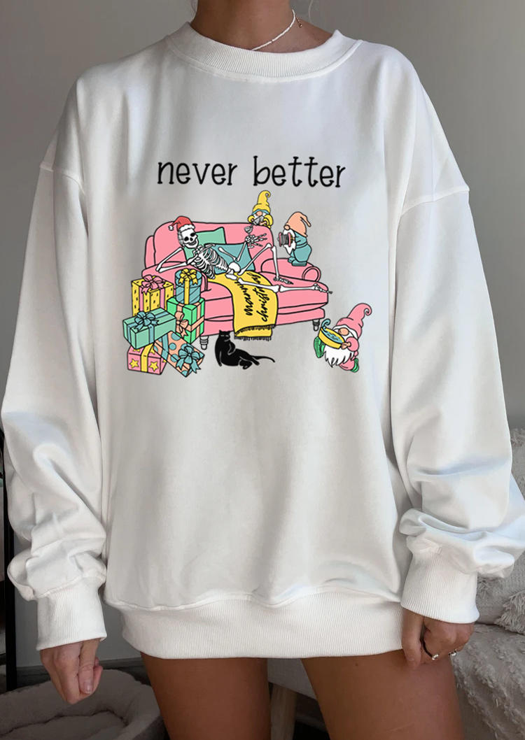 

Sweatshirts Christmas Skeleton Never Better Sweatshirt in White. Size: ,M,L,XL