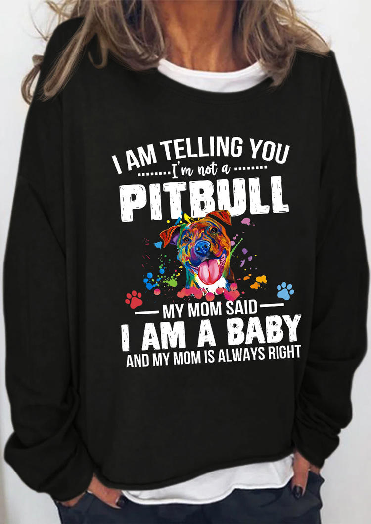 Sweatshirts I'm Not A Pitbull My Mom Said I Am A Baby Sweatshirt in Black. Size: L,M,S
