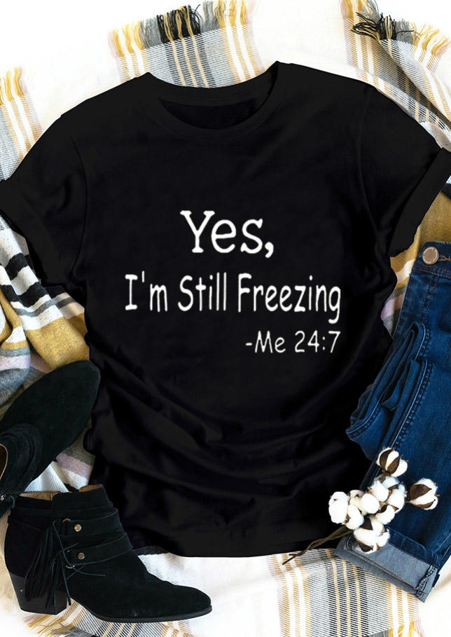 T-shirts Tees Yes I'm Still Freezing T-Shirt Tee in Black. Size: S