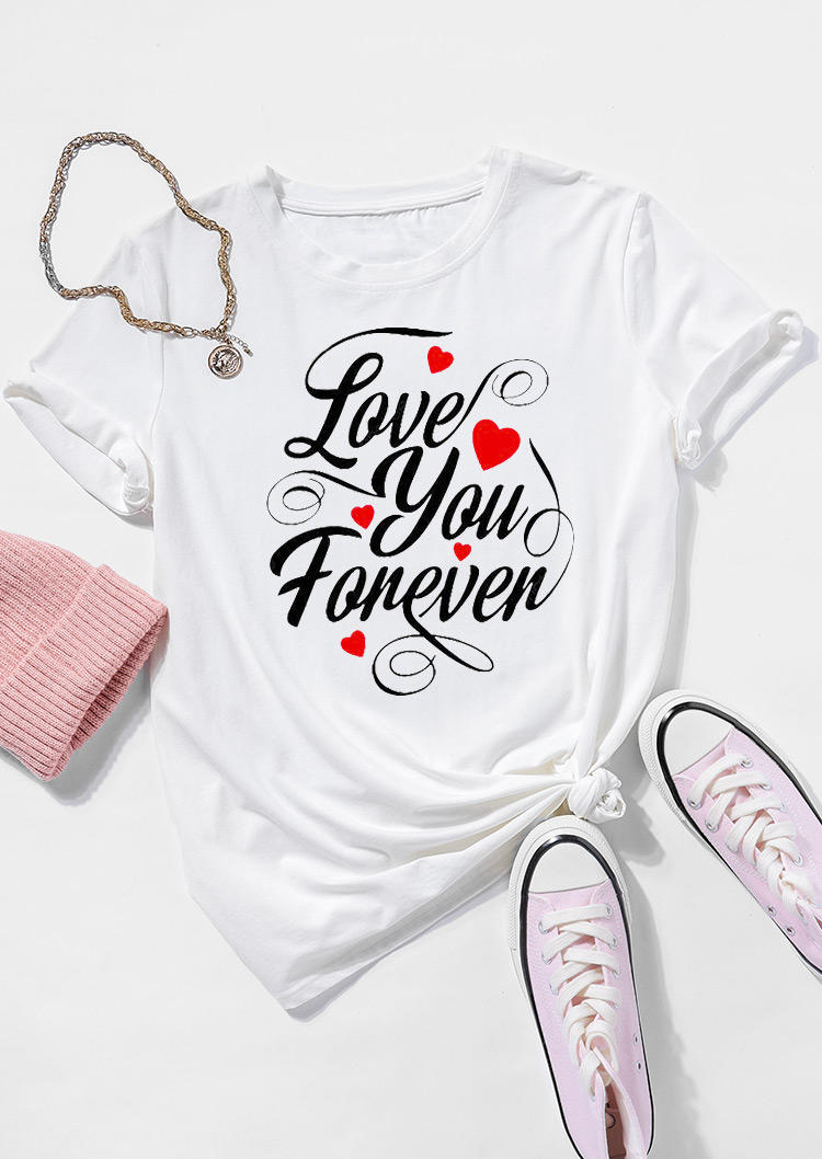 

T-shirts Tees Love You Forever O-Neck T-Shirt Tee in White. Size