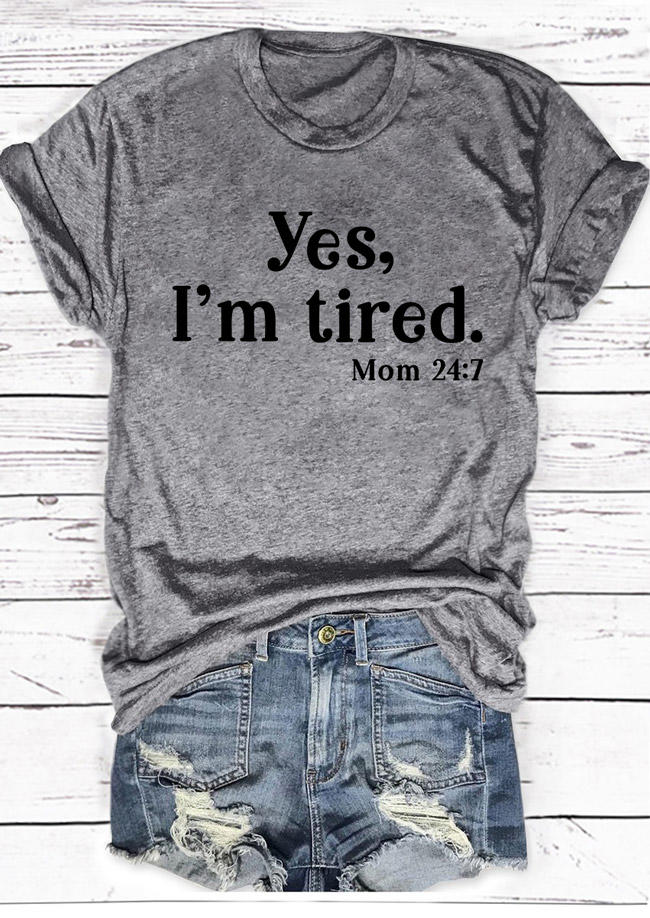 

T-shirts Tees Yes I'm Tired Mom T-Shirt Tee in Gray. Size