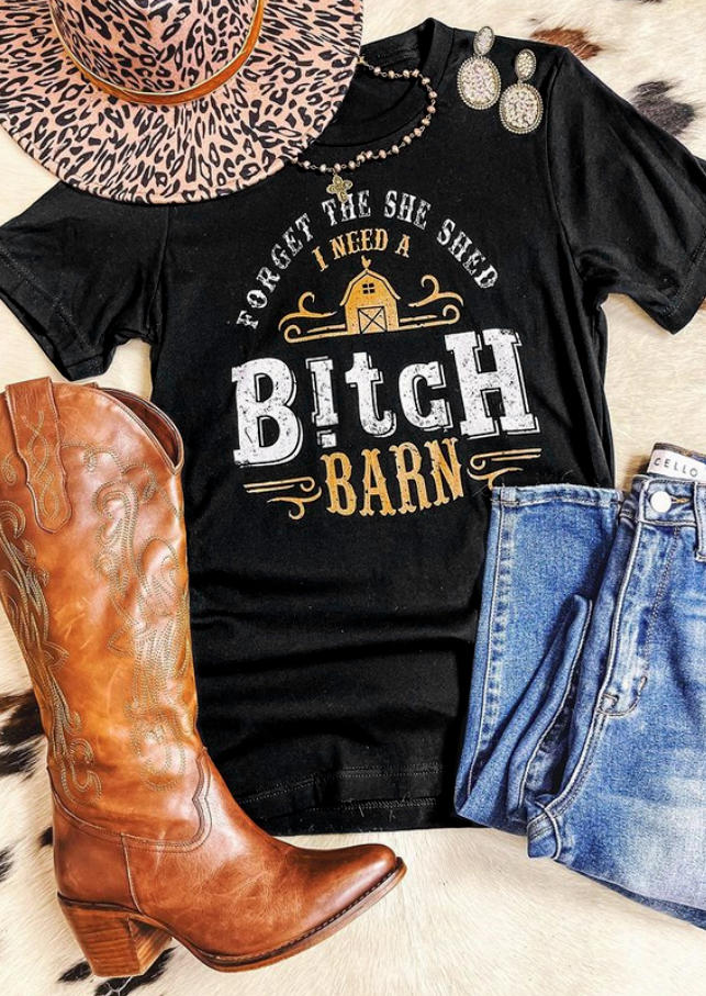 T-shirts Tees Forget The She  Shed I Need A B!tch Barn T-Shirt Tee in Black. Size: M,L