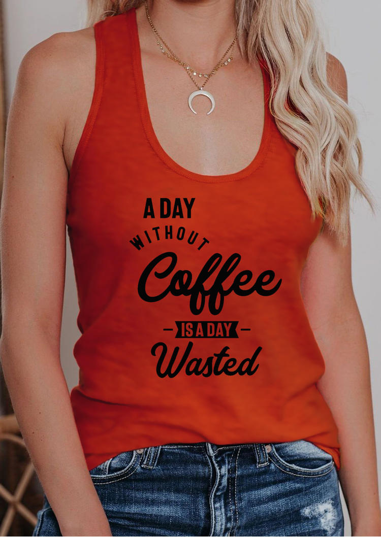 A Day Without Coffee Is A Day Wasted Tank - Red
