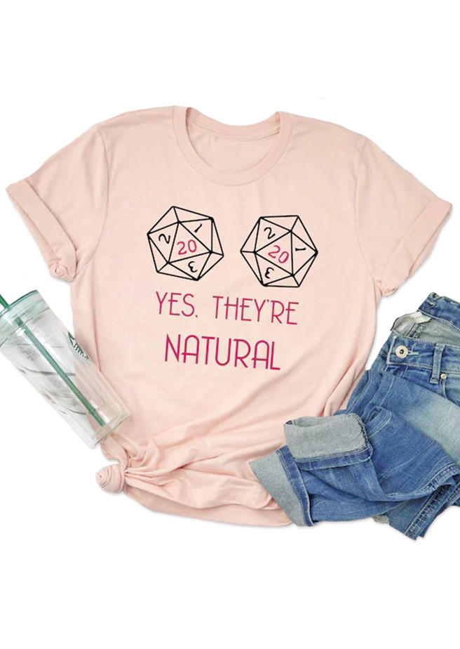 Yes. They're Natural T-Shirt Tee - Pink