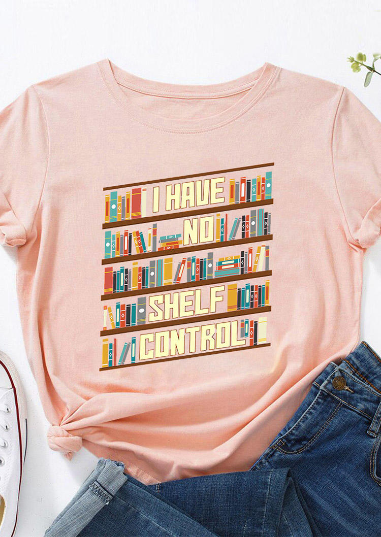 I Have No Shelf Control T-Shirt Tee - Pink