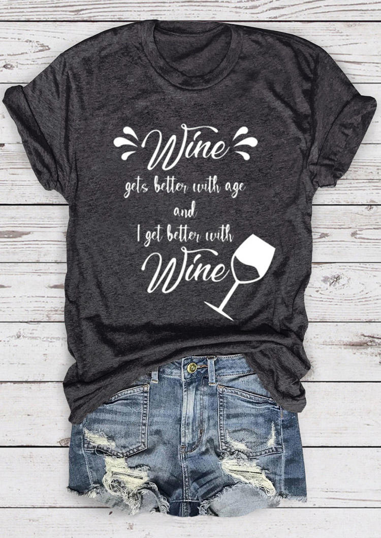 T-shirts Tees Wine Gets Better With Age T-Shirt Tee in Dark Grey. Size: S,M,L,XL