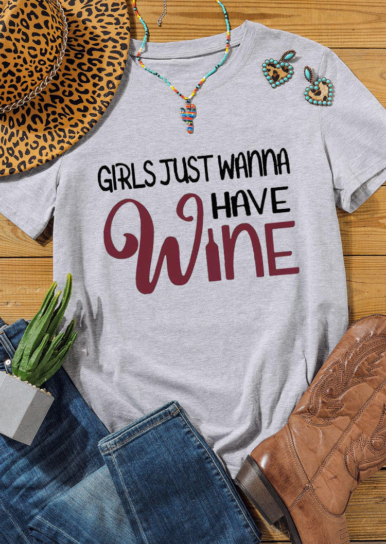 T-shirts Tees Girls Just Wanna Have Wine T-Shirt Tee in Gray. Size: S,M,L,XL