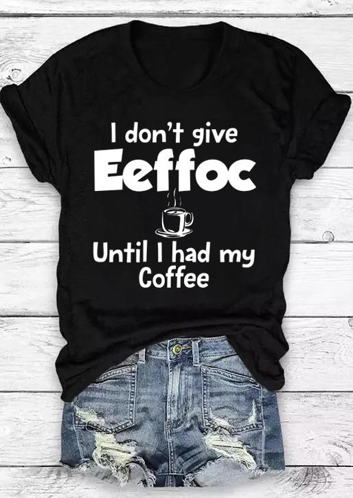 T-shirts Tees I Don't Give Eeffoc Until I Had My Coffee T-Shirt Tee in Black. Size: L
