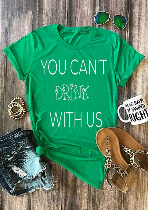 

T-shirts Tees You Can't Drink With Us T-Shirt Tee in Green. Size: ,M,L,XL