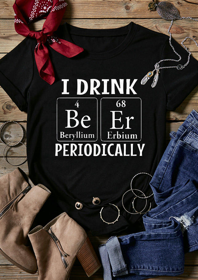 

T-shirts Tees I Drink Beer Periodically T-Shirt Tee in Black. Size: ,M,L,XL