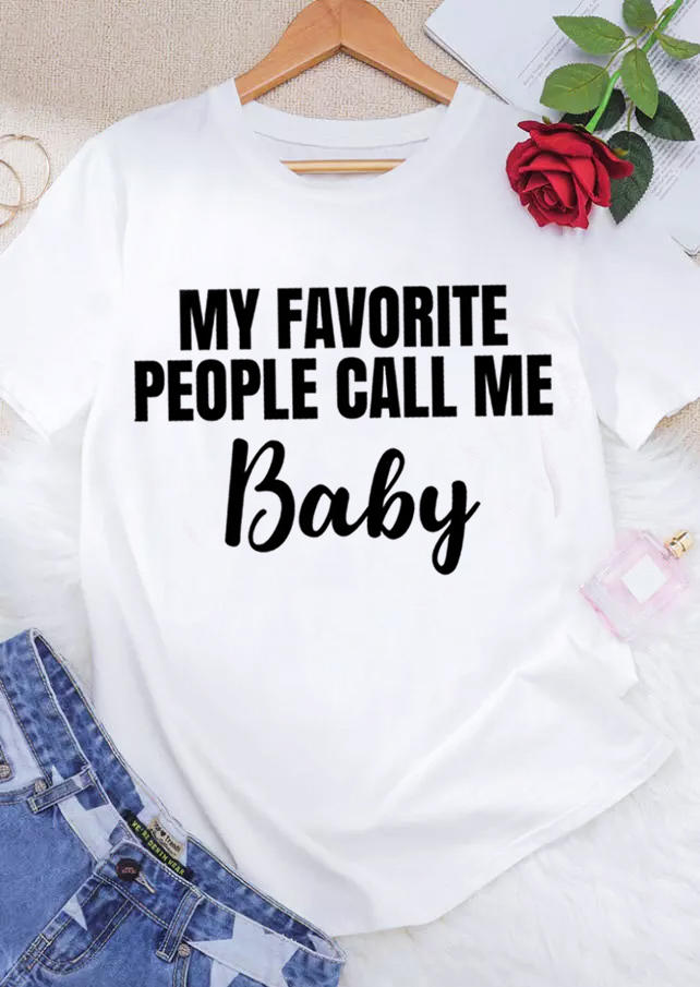 

T-shirts Tees My Favorite People Call Me Baby T-Shirt Tee in White. Size: ,M,L,XL