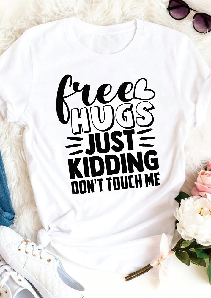 Just Kidding Don't Touch Me T-Shirt Tee - White