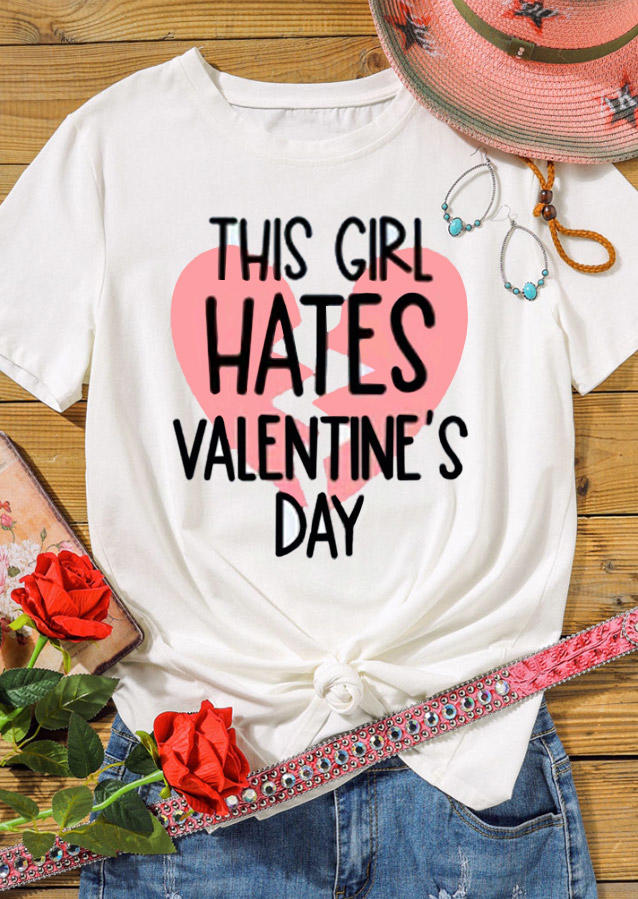 

T-shirts Tees This Girl Hates Valentine' Day T-Shirt Tee in White. Size: ,M,L,XL
