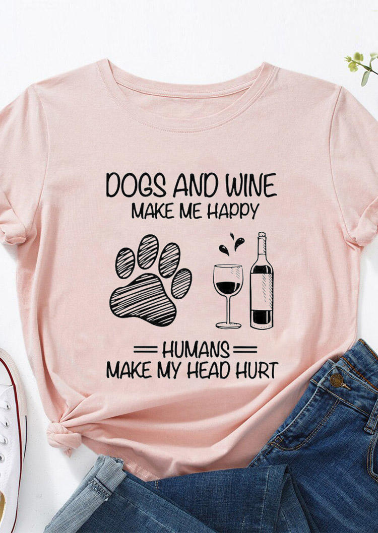 T-shirts Tees Dogs And Wine Make Me Happy T-Shirt Tee in Pink. Size: M