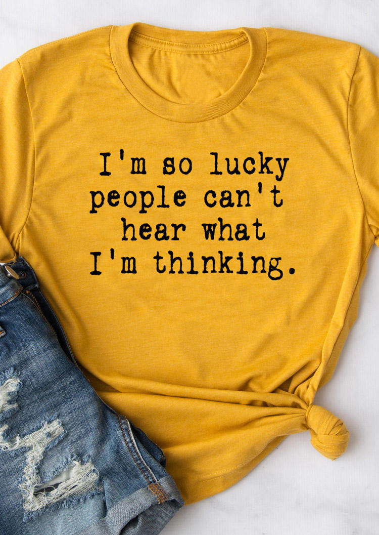 

T-shirts Tees I'm So Lucky People Can't Hear What I'm Thinking T-Shirt Tee in Yellow. Size: M,,XL