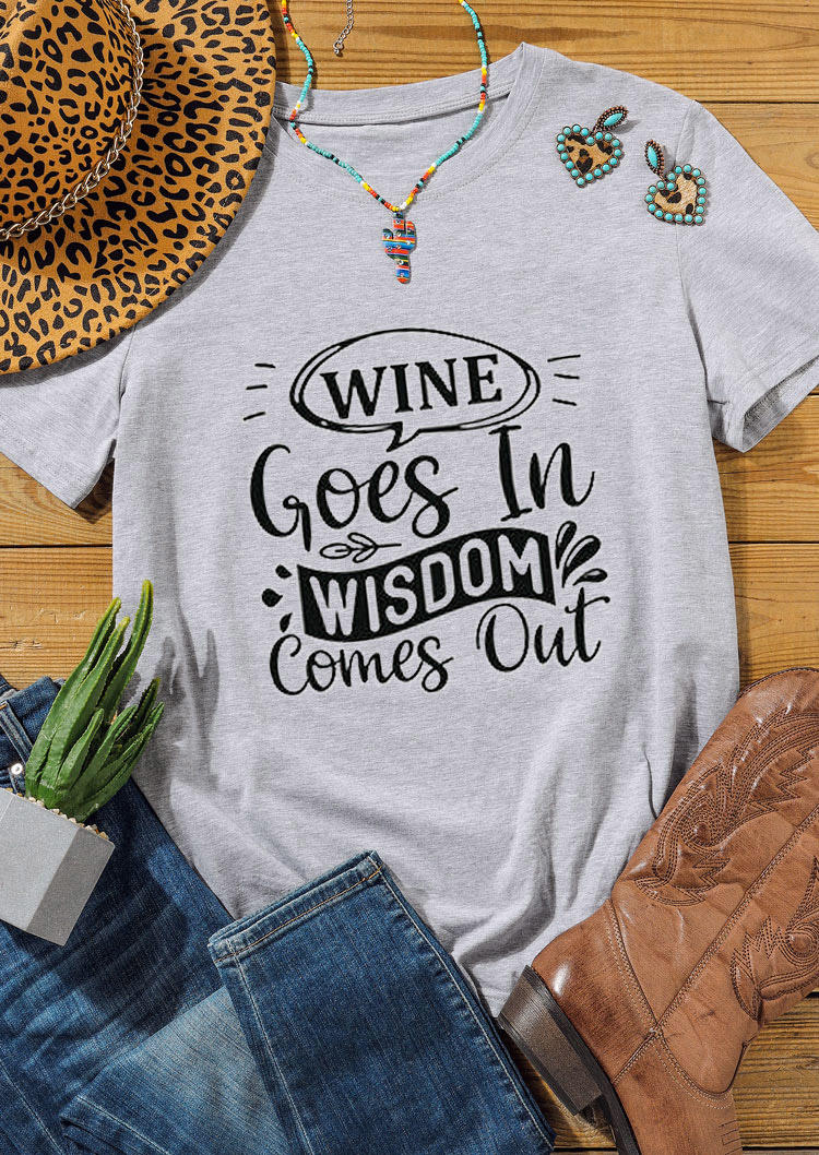 T-shirts Tees Wine Goes In Wisdom Comes Out T-Shirt Tee in Gray. Size: S,M,L,XL