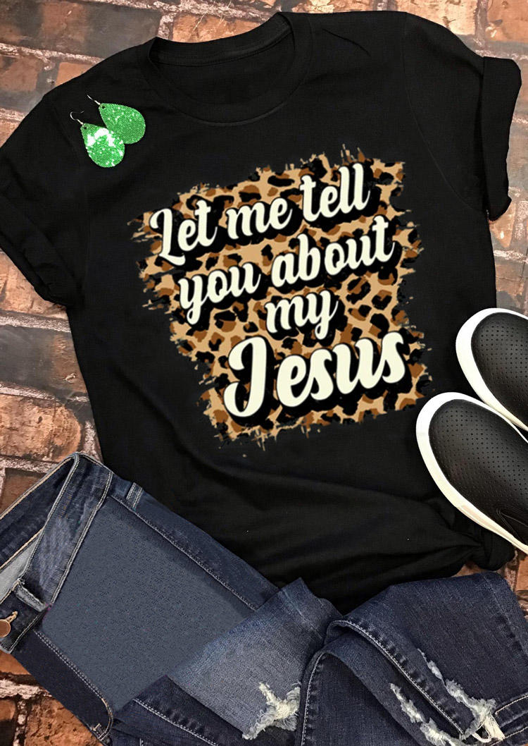 

T-shirts Tees Let Me Tell You About My Jesus Leopard T-Shirt Tee in Black. Size: ,XL