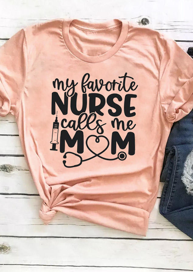 

T-shirts Tees My Favorite Nurse Calls Me Mom T-Shirt Tee in Pink. Size: ,M,L,XL