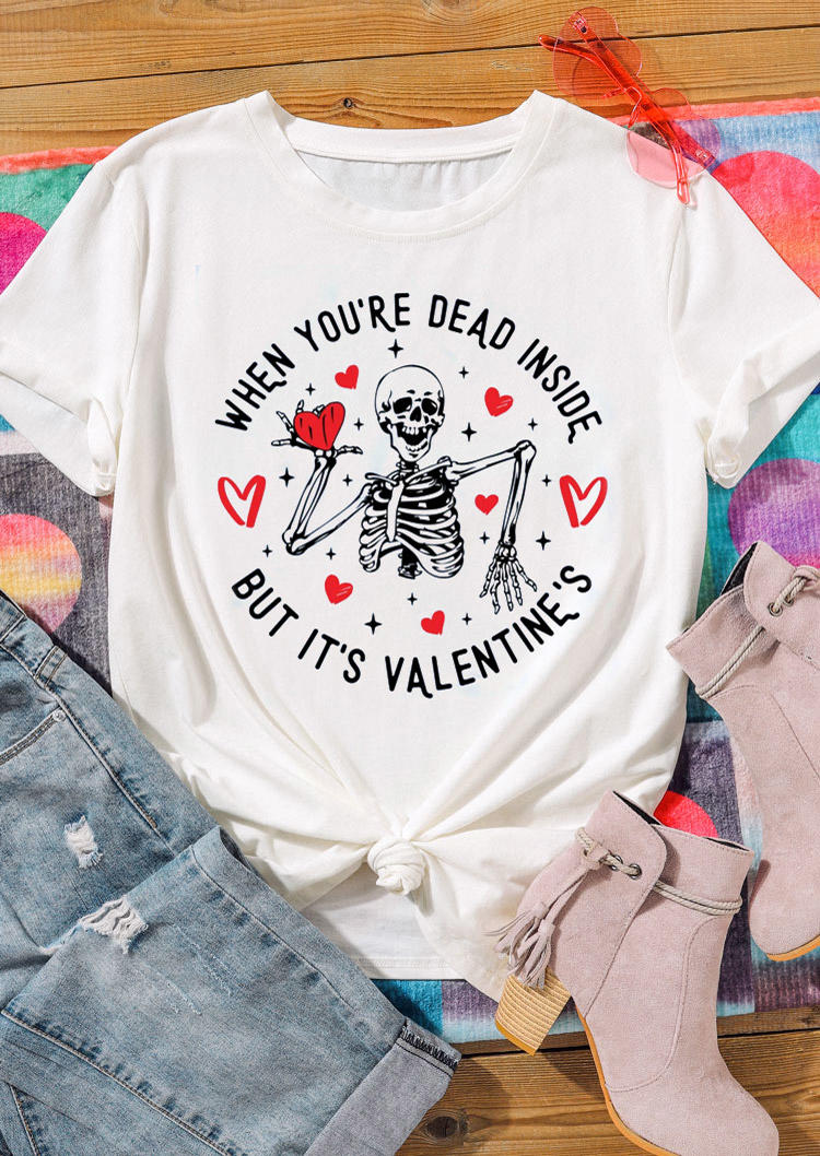 T-shirts Tees When You're Dead Inside But It's Valentine's T-Shirt Tee in White. Size: S,M,XL