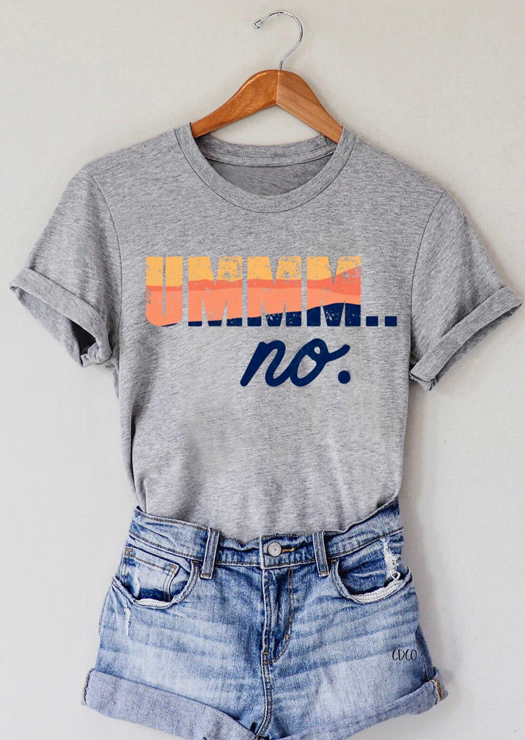 T-shirts Tees Ummm No O-Neck T-Shirt Tee in Gray. Size: S,XL