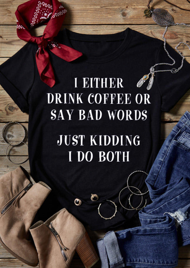 T-shirts Tees I Either Drink Coffee T-Shirt Tee in Black. Size: S,M,L,XL