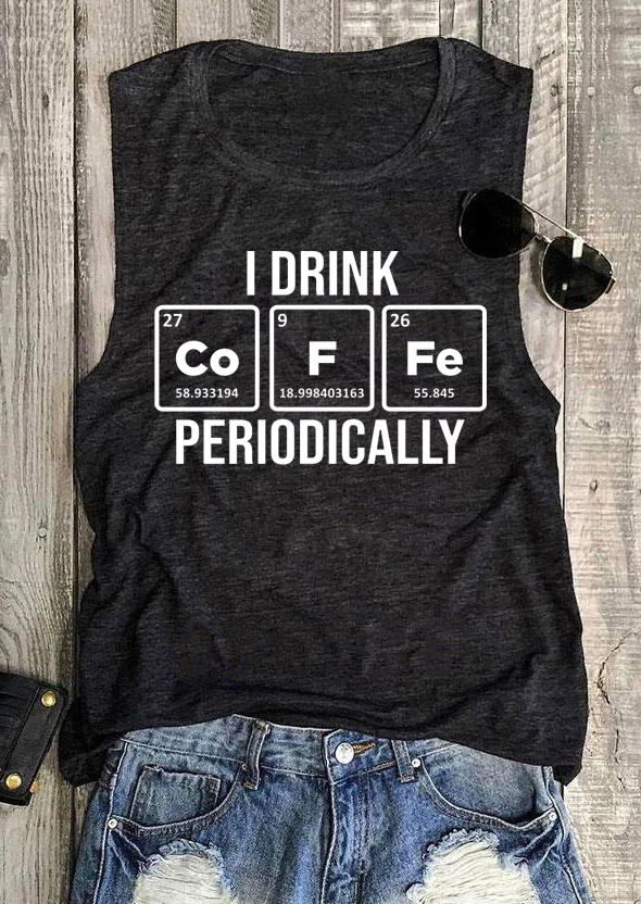 

Tank Tops I Drink Coffee Periodically Tank Top in Dark Grey. Size: ,M,L,XL