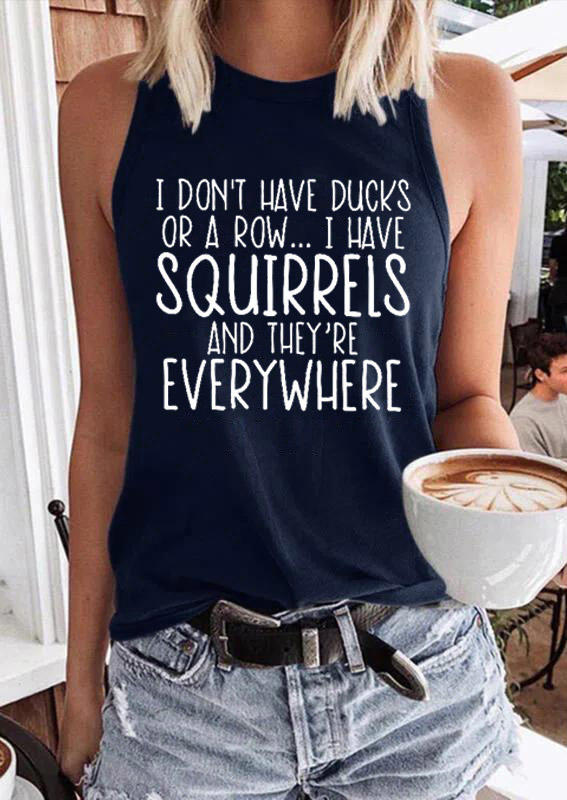 

Tank Tops I Don't Have Ducks Or A Row I Have Squirrels Tank Top in Navy Blue. Size