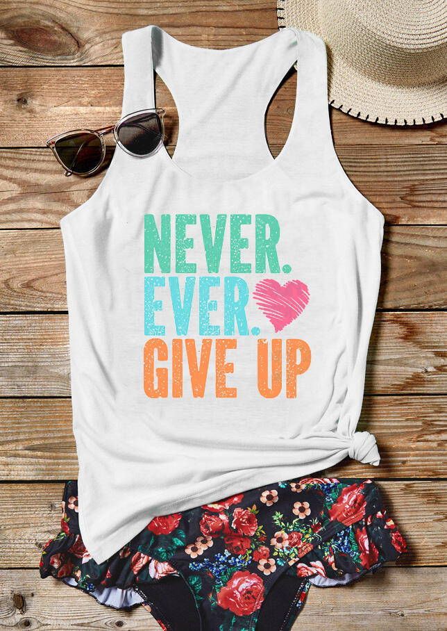 Tank Tops Never Ever Give Up Racerback Tank Top in White. Size: M