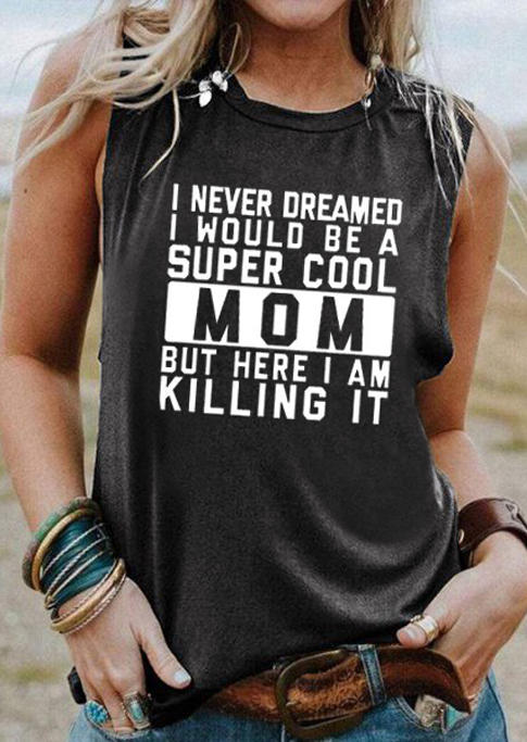 Tank Tops I Never Dreamed I Would Be A Super Cool Mom But Here I Am  It Tank Top in Dark Grey. Size: S,M,L,XL