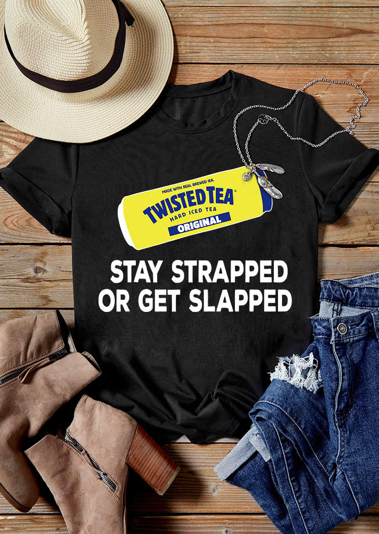 T-shirts Tees Stay Strapped Or Get Slapped T-Shirt Tee in Black. Size: S,M,L,XL
