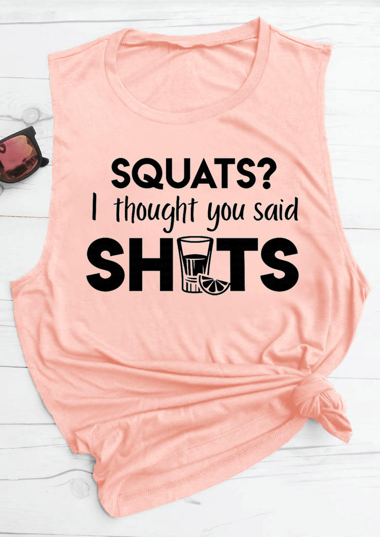 Tank Tops Squats I Thought You Said Shots Tank Top in Pink. Size: S,M,L,XL