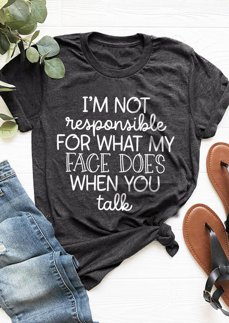 T-shirts Tees I'm Not Responsible For What My Face Does When You Talk T-Shirt Tee in Dark Grey. Size: S,M,L,XL