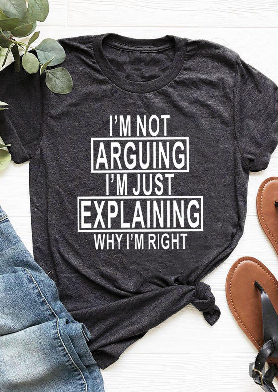 

T-shirts Tees I Not Arguing I'm Just Explaining Why I'm Right T-Shirt Tee in Dark Grey. Size: ,M,L,XL